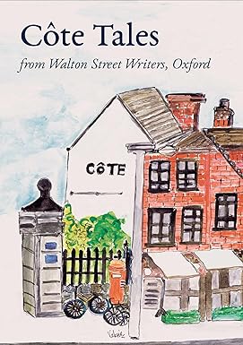 Cote Tales Cover Image Côte Tales: from Walton Street Writers, Oxford